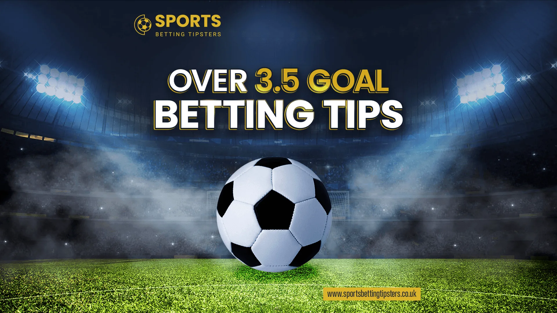 Over 3.5 Goals Betting Tips