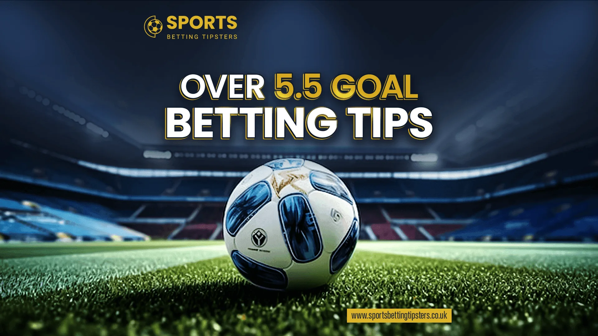 Over 5.5 Goals Betting Tips