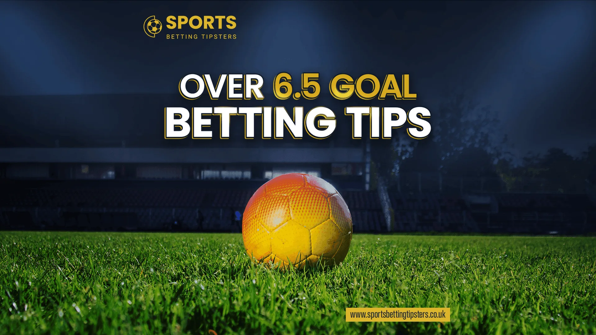 Over 6.5 Goals Betting Tips