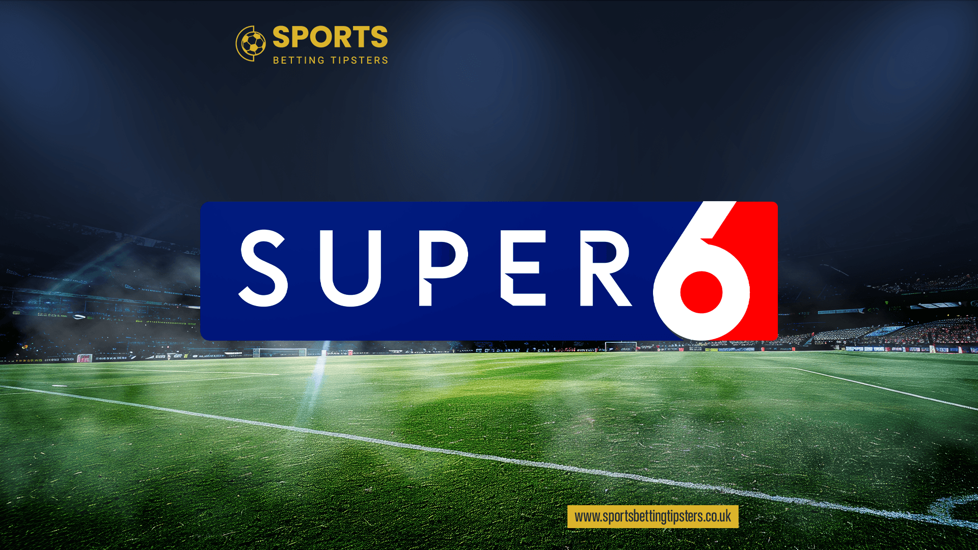 Super 6 Football Betting Tips