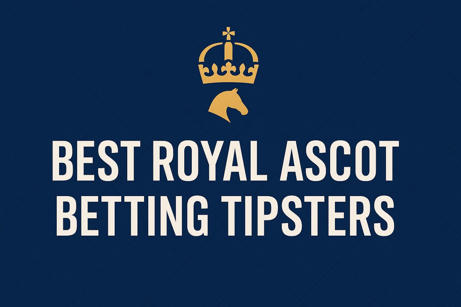 Top Royal Ascot Horse Racing Betting Tipsters